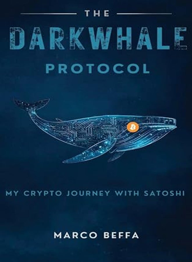 The Darkwhale Protocol My Crypto Journey With Satoshi